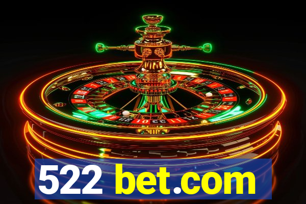 522 bet.com